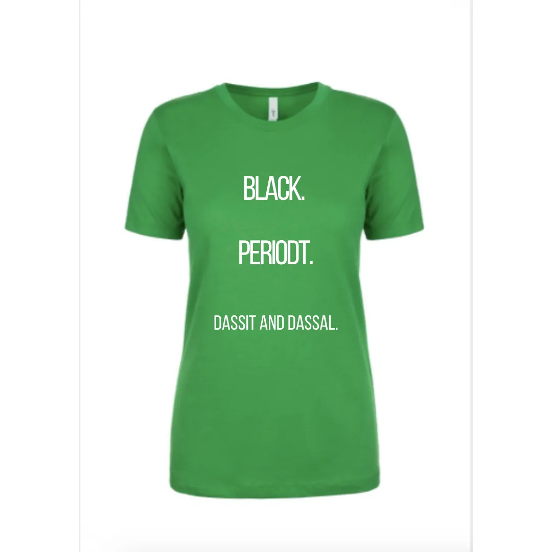 Black Lives Matter (Black Periodt) Melanin Love Tee Shirt