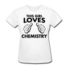 "This Girl Loves Chemistry" - Women's T-Shirt