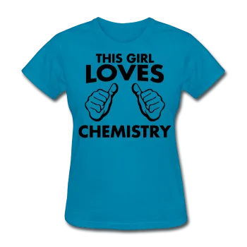 "This Girl Loves Chemistry" - Women's T-Shirt